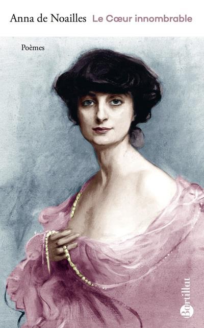 Anna de Noailles: Le cœur innombrable (Hardcover, français language, 2022, Bartillat)