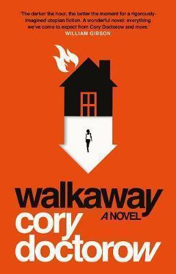 Cory Doctorow (Duplicate): Walkaway (2017, TOR / Tom Doherty Associates,)