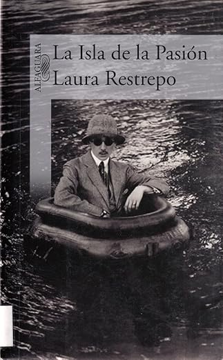 Laura Restrepo: La Isla de la Pasion (Paperback, Spanish language, Alfaguara)