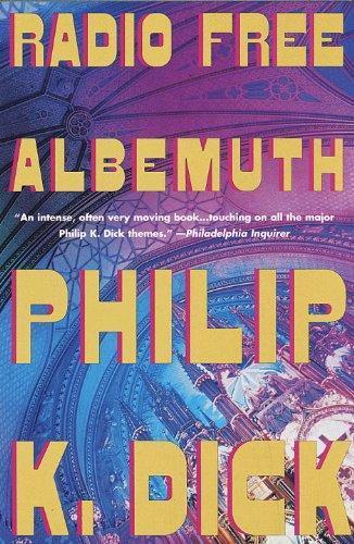 Philip K. Dick (duplicate entry): Radio Free Albemuth (1998)