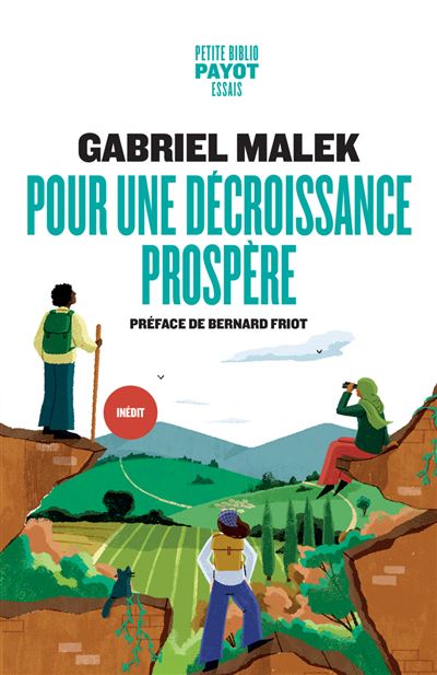 Gabriel MALEK: Pour une décroissance prospère (Payot et Rivages)