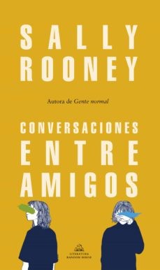 Sally Rooney: Conversaciones entre amigos (2021, Literatura Random House, Random House)