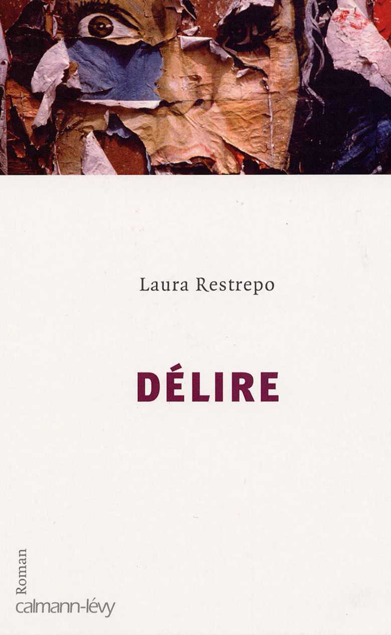 Laura Restrepo: Délire (French language, 2005, Calmann-Lévy)