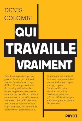 Denis Colombi: Qui travaille vraiment (Paperback, French language, 2024, Payot)