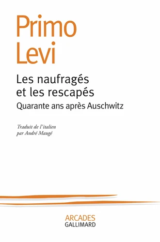 Primo Levi: Les Naufragés et les Rescapés : Quarante ans après Auschwitz (Paperback, French language, 1999, Gallimard)