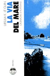 Ursula K. Le Guin (another dup plz fix): La via del mare (Paperback, Italiano language, Eleuthera)