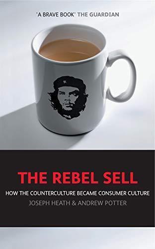 Joseph Heath, Andrew Potter: The Rebel Sell