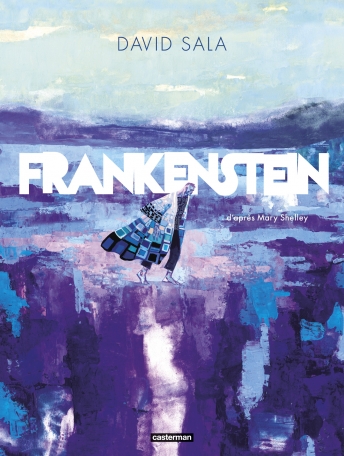 David Sala: Frankenstein (GraphicNovel, French language, Casterman)