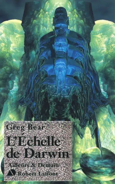 Greg Bear: L'échelle de Darwin (Paperback, French language, 2001, Robert Laffont)