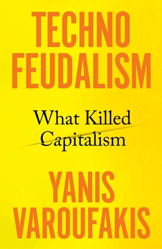 Yanis Varoufakis, Varoufakis, Yanis.: Techno-Feudalism (2023, Random House Children's Books)