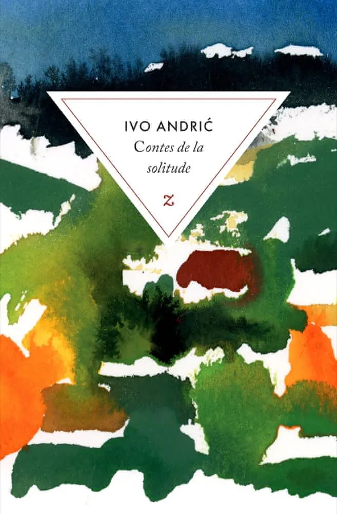 Ivo Andrić: Contes de la solitude (French language, 2023, Zulma)