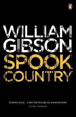 William F. Gibson: Spook Country (2011, Viking)
