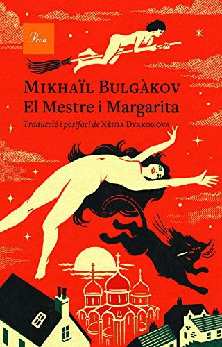 Mikhaïl Boulgakov, Xenia Dyakonova: El Mestre i Margarita (Hardcover, 2021, Proa)