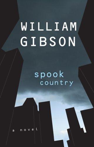 William F. Gibson, William Gibson (unspecified): Spook Country (2007, Putnam Adult)