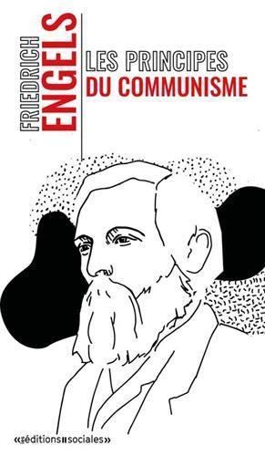 Friedrich Engels: Principes du communisme - Précédé du Projet de profession de foi communiste, suivi de la Contribution à l'histoire de la Ligue des communistes (French language)