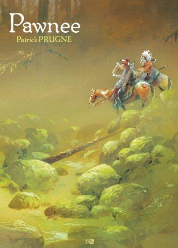 Patrick Prugne: Pawnee (Hardcover, French language, 2013, Daniel Maghen)