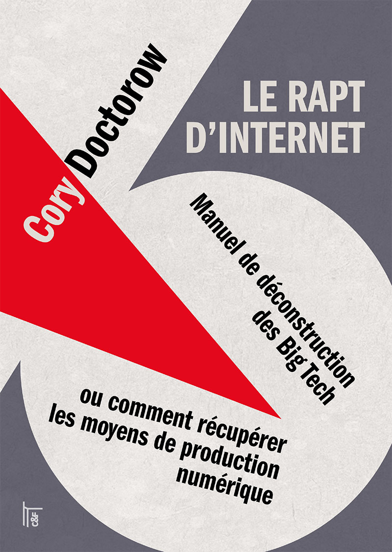 Cory Doctorow (Duplicate): Le rapt d'Internet (Paperback, 2023, C&F éditions)