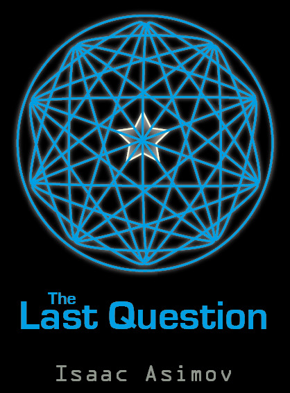 Айзек Азимов, Jim Gallant, Bob E. Flick: The Last Question (AudiobookFormat, 2007, Ziggurat Productions)