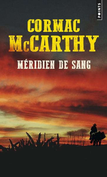 Cormac McCarthy: Méridien de sang (Paperback, French language, 2016, Éditions Points)