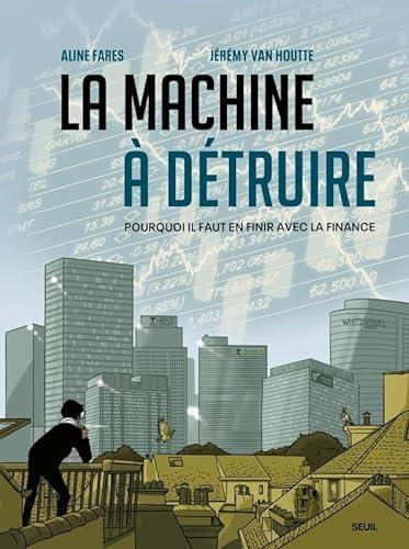 Aline Farès, Jérémy Van Houtte: La Machine à détruire (Paperback, French language, 2024, Seuil)