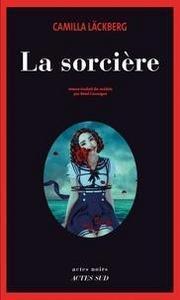 Camilla Läckberg: La sorcière (French language, 2017, actes sud)