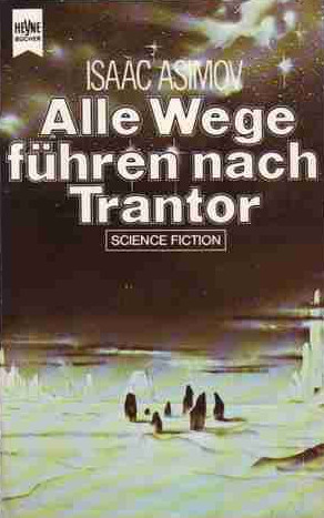 Isaac Asimov: Alle Wege führen nach Trantor (German language, 1983, Heyne)