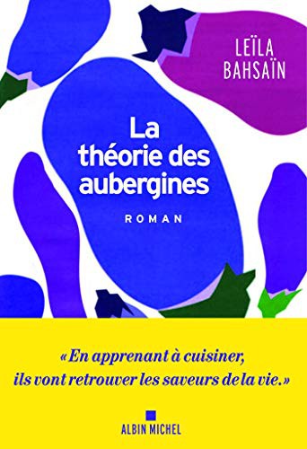Leïla Bahsaïn: La Théorie des aubergines (Paperback, ALBIN MICHEL)