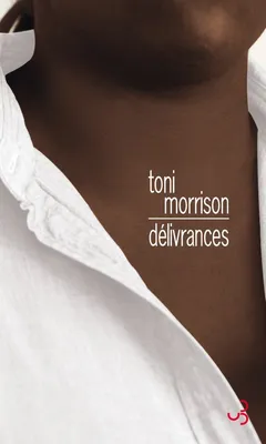 Toni Morrison, Christine Laferrière: Délivrances (French language, 2015, Christian Bourgois)
