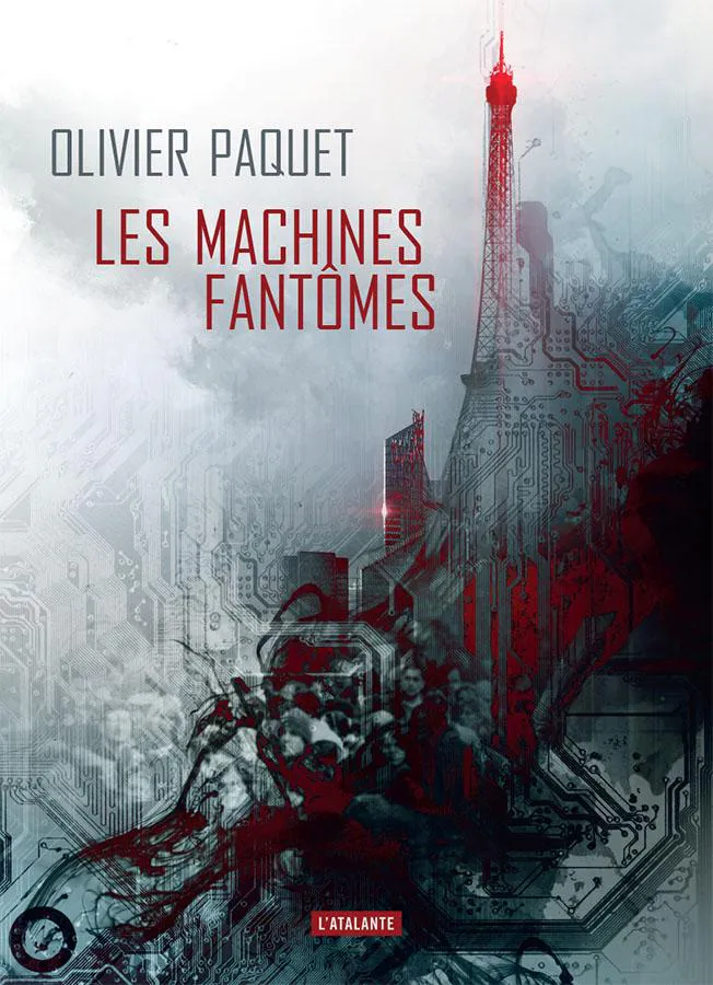 Olivier Paquet: Les Machines fantômes (Paperback, French language, 2019, L'Atalante)
