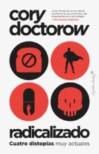 Cory Doctorow (Duplicate), Miguel Temprano: Radicalizado (Paperback, Español language, 2022, Capitán Swing)