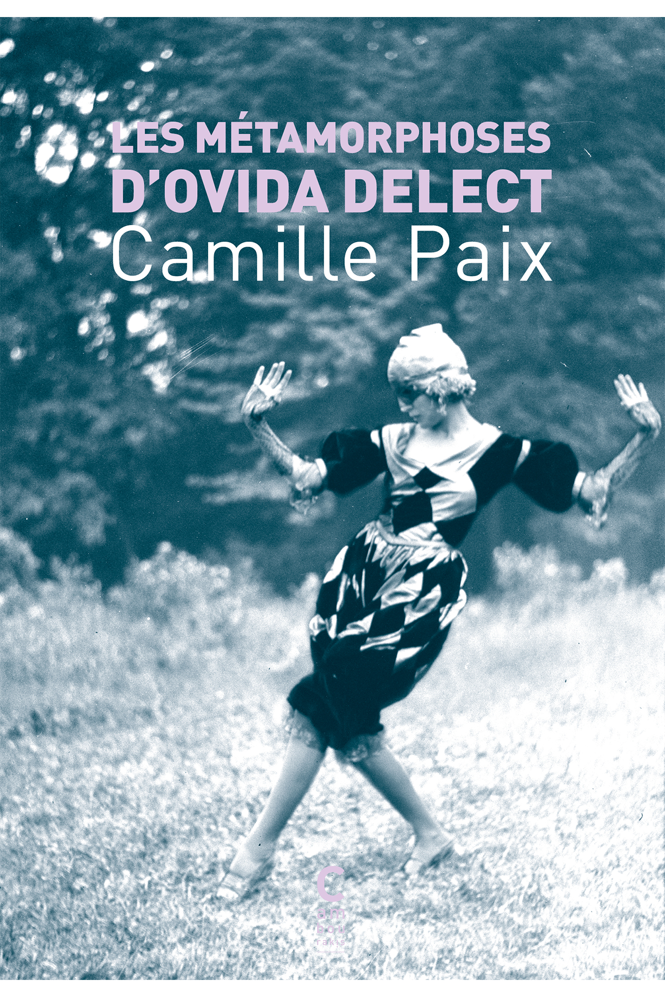 Camille Paix: Les Métamorphoses d’Ovida Delect (Cambourakis)
