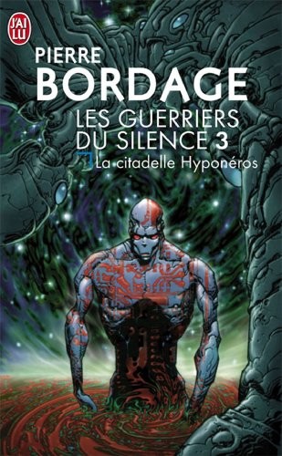 Les Guerriers du silence, tome 3: La citadelle Hyponéros (Paperback, French language, 1998, J'ai lu)