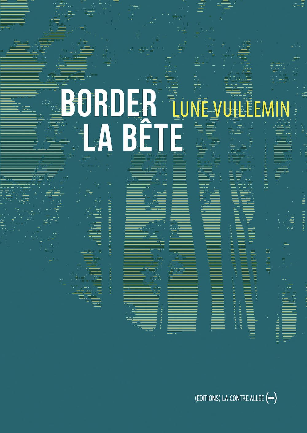 Lune Vuillemin: Border la bête (Paperback, french language, 2024, La contre allée)