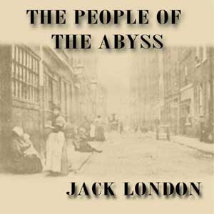 London.: The People of the Abyss (2009, LibriVox)