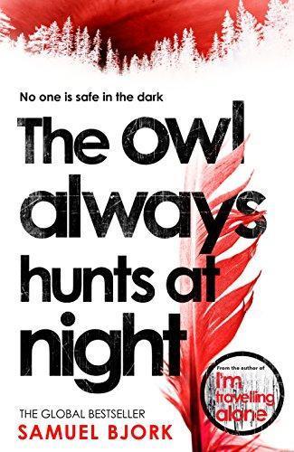 Samuel Bjork: The Owl Always Hunts at Night
