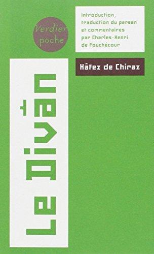 Charles Henri De Fouchécour, Hafez De Chiraz: Le Divân : oeuvre lyrique d'un spirituel en Perse au XIVe siècle (French language, 2006)