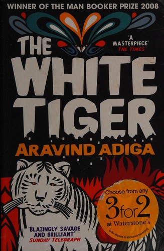 Aravind Adiga: The White Tiger (2009, Atlantic, Atlantic Books)