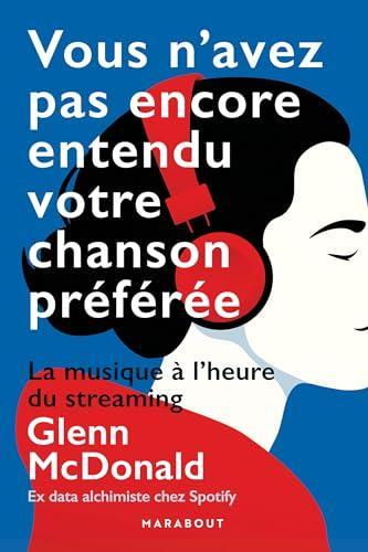 Glenn Mc Donald: Vous n'avez pas encore entendu votre chanson préférée (French language, 2024)