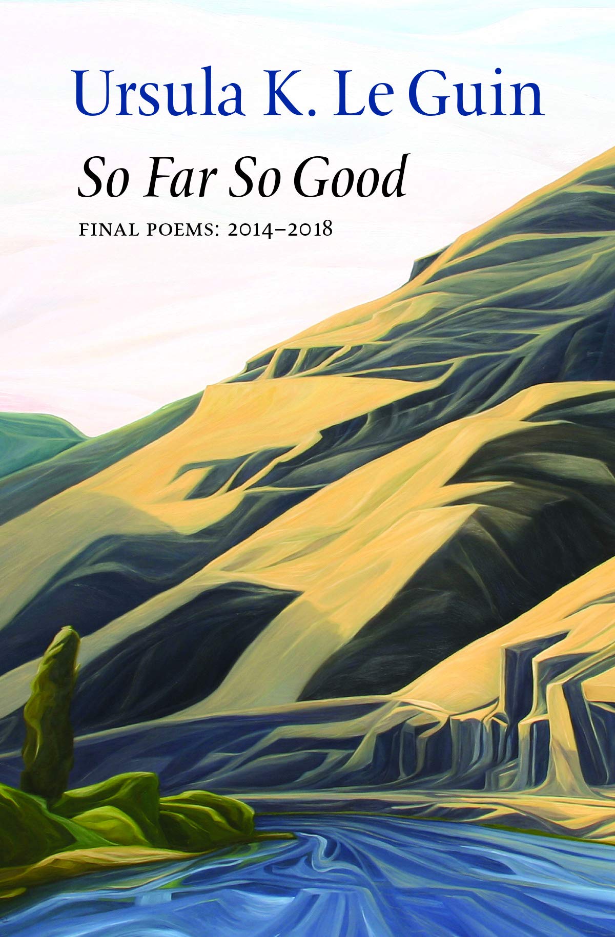 Ursula K. Le Guin: So far so good (2018)