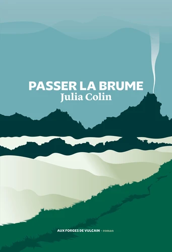 Julia Colin: Passer la brume (Paperback, français language, 2026, Aux forges de vulcain)