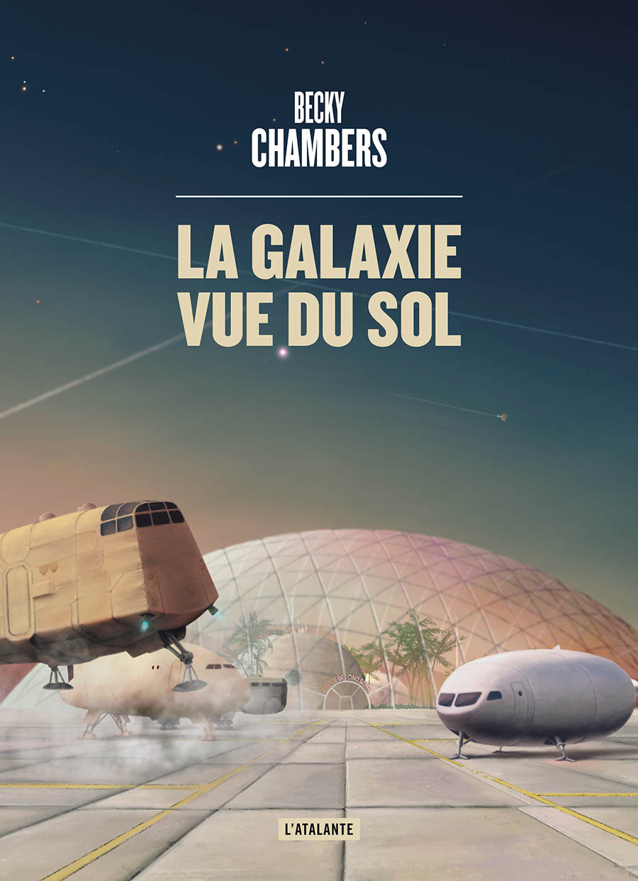 Becky Chambers: La Galaxie vue du sol (Paperback, 2023, L'Atalante)