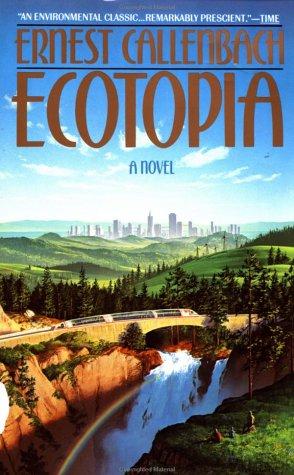 Ernest Callenbach: Ecotopia (1990, Bantam Books)