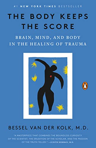 Bessel A. Van Der Kolk: The Body Keeps the Score (2015, Penguin Books, Limited)