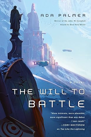 Ada Palmer: The Will to Battle (EBook, 2017, Tor Books)